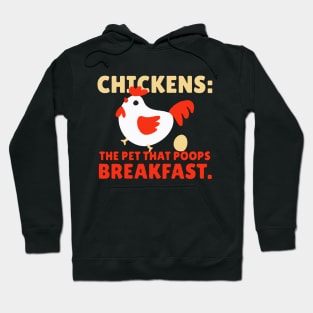 chickens is the pet that poops breakfast Hoodie